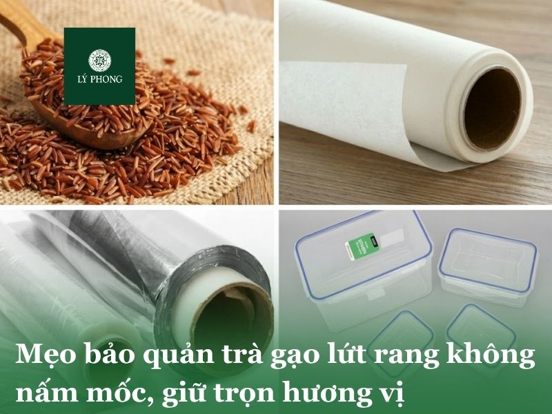 Mẹo bảo quản trà gạo lứt rang không nấm mốc, giữ trọn hương vị