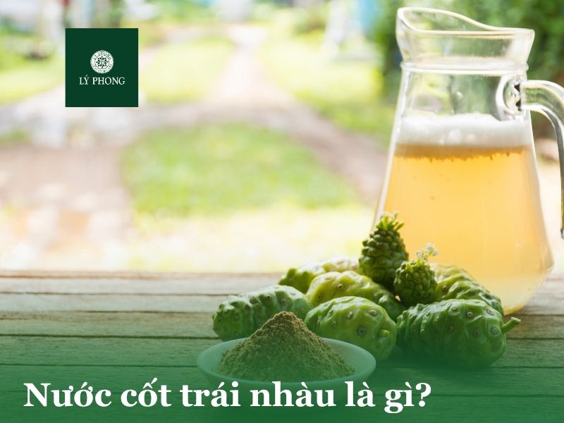 Nước cốt nhàu là gì? Sự khác biệt so với nước ép trái nhàu tươi