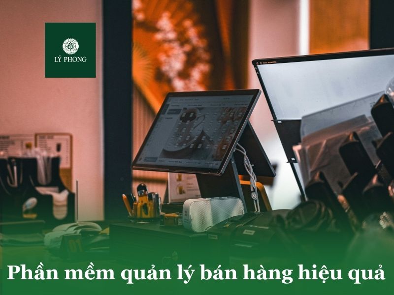 Top những phần mềm quản lý bán hàng hiệu quả