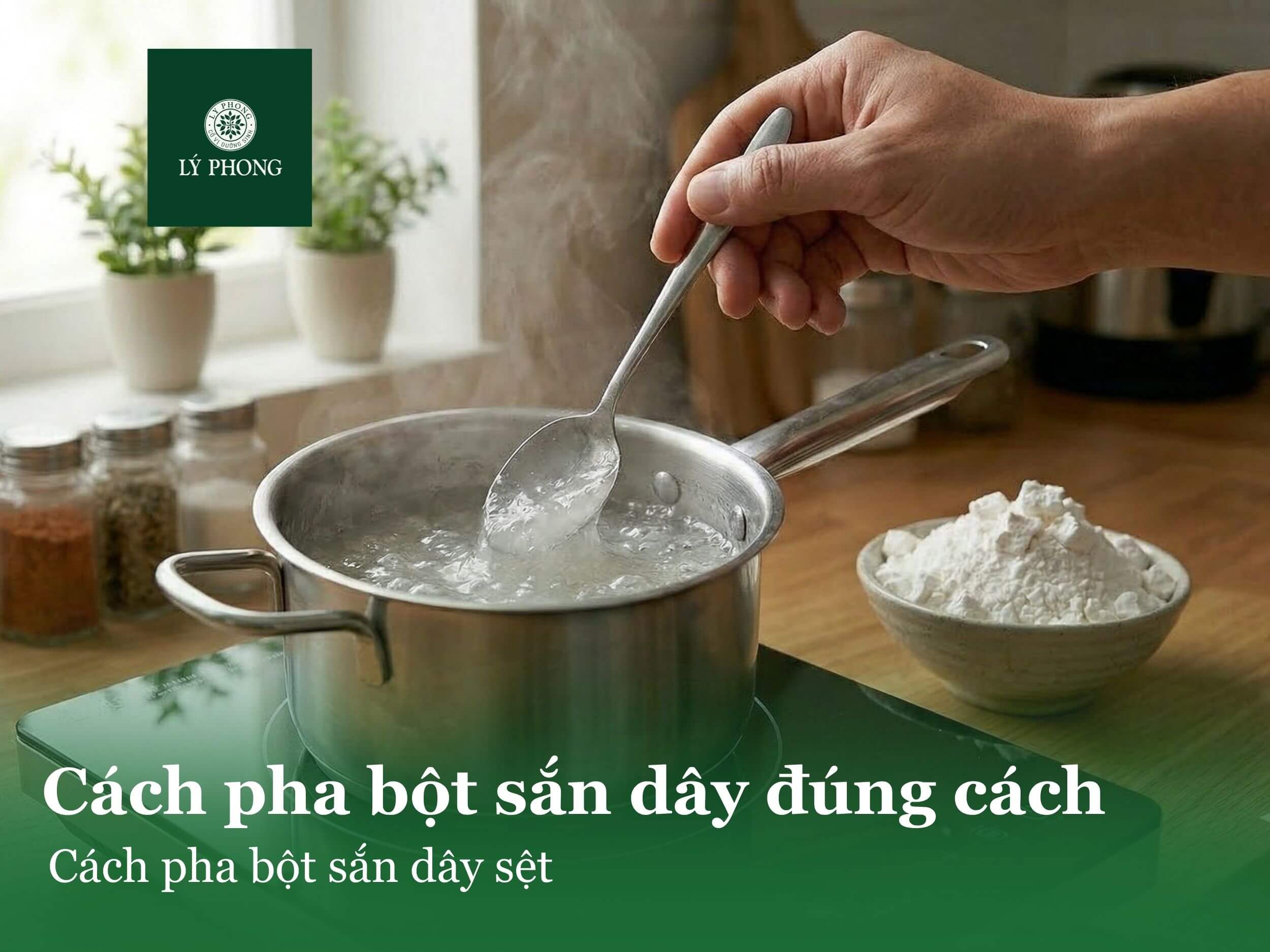 Cách pha bột sắn dây sệt