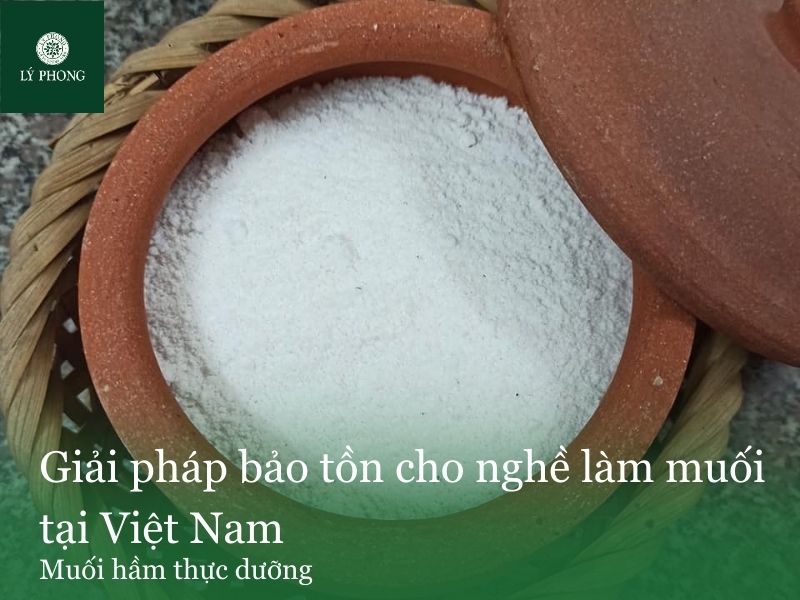 Muối hầm thực dưỡng làm từ muối hạt Đề Gi